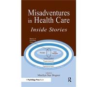 Misadventures in Health Care by Marilyn Sue Bogner