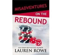 Misadventures on the Rebound by Rowe & Lauren Inconnu (Auteur)
