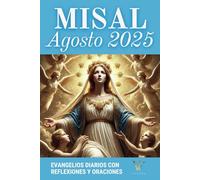 Misal Católico Agosto 2025 en Español: Lecturas Bíblicas, Salmos y Oraciones para Crecer en la Confianza en Dios (Ciclo C, Calendario Litúrgico 2025)