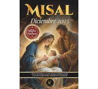 Misal Diciembre 2025 - Incluye todas las lecturas completas de la Santa Misa para Adviento y Navidad: Con Oraciones y Novena de Navidad