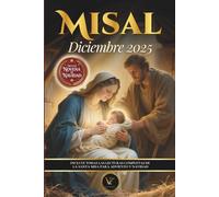 Misal Diciembre 2025 - Incluye todas las lecturas completas de la Santa Misa para Adviento y Navidad: Con Oraciones y Novena de Navidad