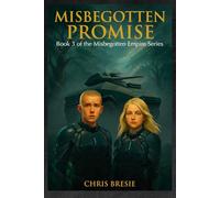 Misbegotten Promise: Book 3 of The Misbegotten Empire Series