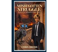 Misbegotten Struggle: Book 8 of The Misbegotten Empire Series