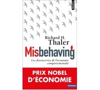 Misbehaving Les découvertes de l'économie comportementale - Richard H. Thaler - Points - Poche - Essai