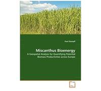 Miscanthus Bioenergy: A Geospatial Analysis For Quantifying Potential Biomass Productivities Across Europe