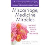 Miscarriage, Medicine & Miracles Amy Zavatto, Bruce Young (Auteur)