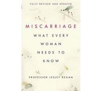 Miscarriage: What every Woman needs to know - [Version Originale] Inconnu (Auteur)