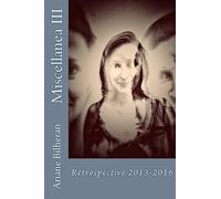 Miscellanea III: Ecrits 2013-2016