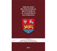 Miscellanea res Polonorum, Brittanorum ac Judaeorum illustrantia