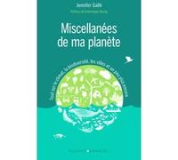 Miscellanées de ma planète Jennifer Gallé (Auteur), Dominique Bourg (Préface)