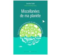 Miscellanées De Ma Planète - Tout Sur Le Climat, La Biodiversité, Les Villes Et Un Peu Plus Encore