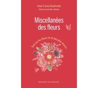 Miscellanées des fleurs Tout sur les fleurs et un peu plus encore - Anne-France Dautheville - Buchet-Chastel - relié - Guide