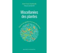 Miscellanées des plantes Tout sur les plantes et un peu plus encore - Anne-France Dautheville - Buchet-Chastel - broché - Guide