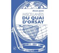 Miscellanées du Quai d'Orsay - Alexis Jenni - Du Sonneur Eds - broché - Essai