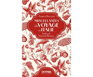 Miscellanées du voyage en Italie - Fabrice Bouvier - En Voyage Editions - broché - Carnet (de voyage, intime, de notes)
