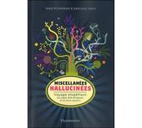Miscellanées hallucinées – Voyage stupéfiant au pays des drogues et de leurs adeptes
