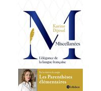 Miscellanées, l'élégance de la langue française - Karine Dijoud - Le Robert - relié - Dictionnaire et encyclopédie