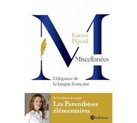 Miscellanées, l'élégance de la langue française - Par la créatrice du compte Les parenthèses élémentaires