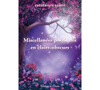 Miscellanées poétiques en clairs-obscurs