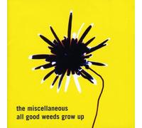 Miscellaneous - All Good Weeds Grow Up