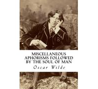 Miscellaneous aphorisms followed by The Soul of Man