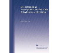 Miscellaneous inscriptions in the Yale Babylonian collection