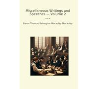 Miscellaneous Writings and Speeches - Volume 2