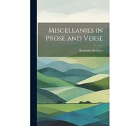 Miscellanies In Prose And Verse