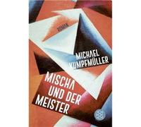 Mischa und der Meister | Michael Kumpfmüller Michael Kumpfmüller (Auteur)