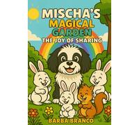 Mischa's Magical Garden- The Joy of Sharing