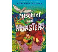 Mischief and Monsters - Adrianna Cuevas - Farrar, Straus and Giroux (BYR) - ebook (ePub) - Livre