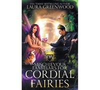 Mischievous Familiars For Cordial Fairies