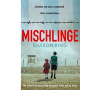 Mischlinge The untold true story of the Holocaust, Hitler and my family - Sharon Ring - HarperElement - ebook (ePub) - Livre