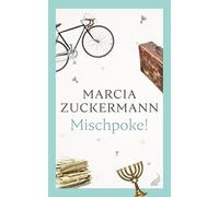 Mischpoke!: Epische Familiensaga zwischen jüdischer Tradition und deutscher Geschichte.