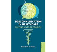 Miscommunication in Healthcare: Solving a Wicked Problem
