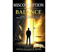 Misconception Is Not Balance: A Biblical Theology Of Thought, Truth, and Divine Measure