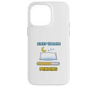 Mise à Jour du Sommeil en Attente Humour drôle Coque pour iPhone 14 Pro Max
