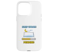 Mise à Jour du Sommeil en Attente Humour drôle Coque pour iPhone 15 Pro Max
