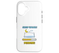Mise à Jour du Sommeil en Attente Humour drôle Coque pour iPhone 16