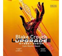 Mise à niveau Un niveau supérieur - Blake Crouch (Buch auf Polnisch)