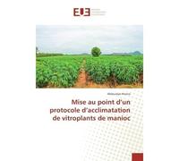 Mise au point d'un protocole d'acclimatation de vitroplants de manioc - Abdoulaye Marico - Universitaires Europeennes - broché - Etude