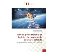 Mise au point matériel et logiciel d'un système de poursuite satellite: Poursuite satellites défilants NOAA en temps réel
