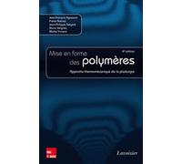 Mise en forme des polymères - Approche thermomécanique de la plasturgie (4° Éd.): Approche thermomécanique de la plasturgie