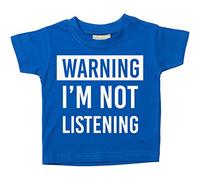 MISE EN GARDE I'm Pas Listening T-shirt Bébé tout-petit enfants disponible en tailles 0-6 mois pour 14-15 ans diverses couleurs disponibles - Bleu, 24-36 mois