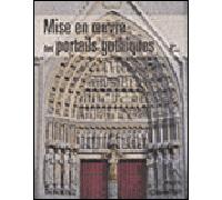 Mise en oeuvre des portails gothiques Architecture et sculpture - Iliana Kasarska - Picard - broché - Manuel
