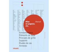 Mise en page (s), etc. Fondamentaux, éléments de base, principes de grille, supports, études de cas,