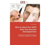 Mise en place d'un SGDT dans une structure d'enseignement Les Systèmes de Gestion de Données Techniques: L'ingénierie des données - Rémy Debarnot - Universitaires Europeennes - broché - Etude