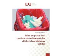 Mise en place d'un systeme de traitement des dechets biomedicaux solides - Stephane Benoit - Universitaires Europeennes - broché - Guide