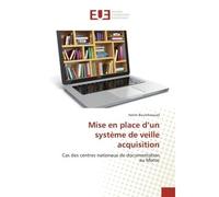 Mise en place d'un systeme de veille acquisition Cas des centrès nationaux de documentation au Maroc - Hatim Boumhaouad - Universitaires Europeennes - broché - Essai