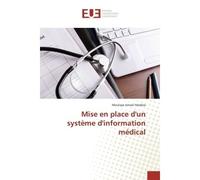 Mise en place d'un système d'information médical - Moulaye Ismael Haidara - Universitaires Europeennes - broché - Livre
